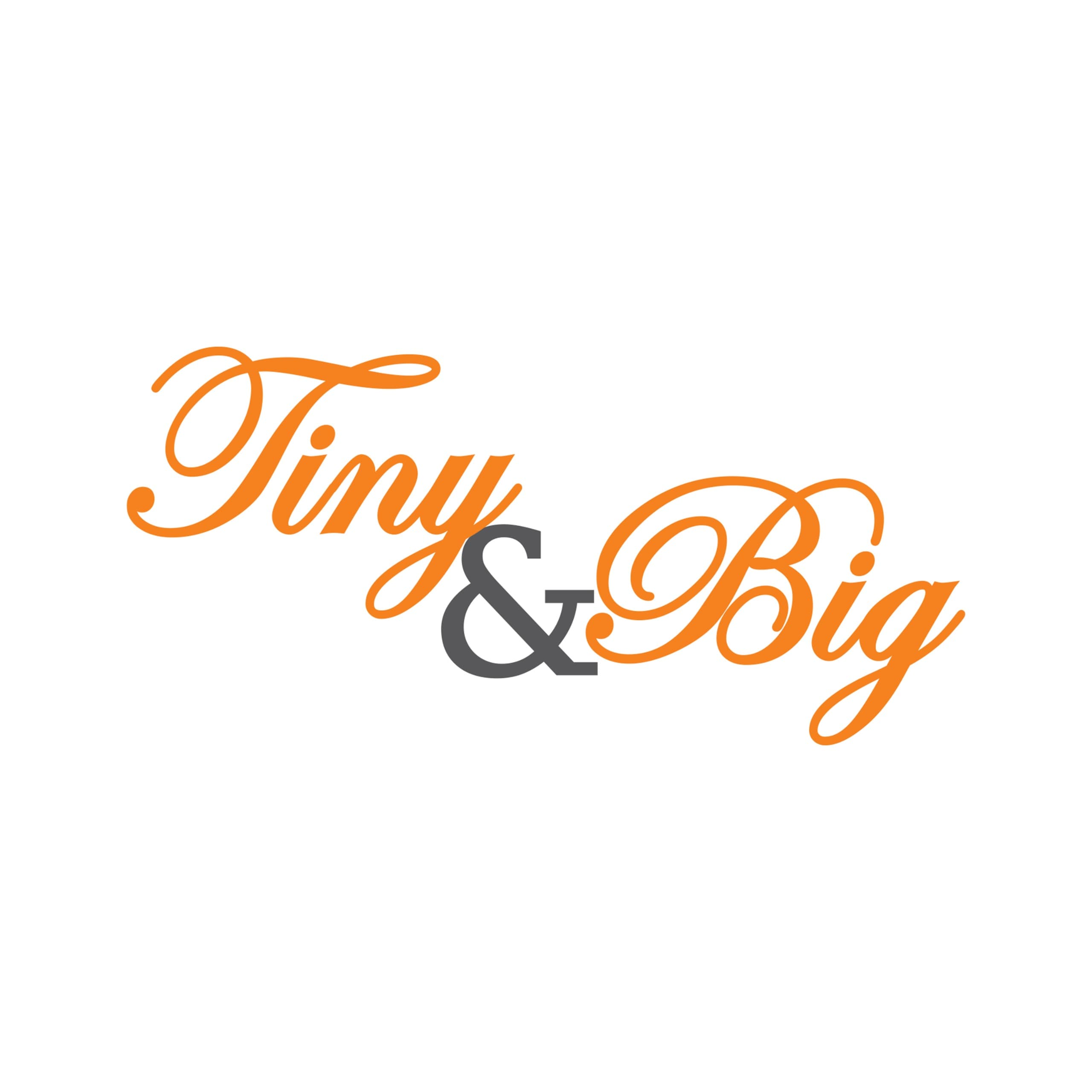 Tiny & Big